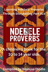 Produktbild: Learning Ndebele Proverbs Through Storytelling Part XLV