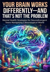 Produktbild: Your Brain Works Differently&mdash;And That's Not the Problem