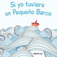 Produktbild: Si yo tuviera un Peque&ntilde;o Barco