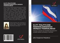 Produktbild: Elity Polityczne Nadwo&iquest;&iquest;a&iquest;skiego Okr&iquest;gu Federalnego