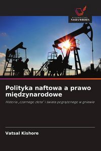 Produktbild: Polityka naftowa a prawo mi&iquest;dzynarodowe