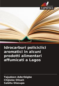 Produktbild: Idrocarburi policiclici aromatici in alcuni prodotti alimentari affumicati a Lagos