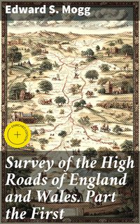 Produktbild: Survey of the High Roads of England and Wales. Part the First