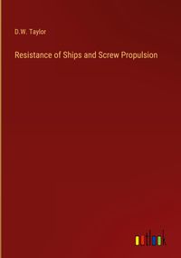 Produktbild: Resistance of Ships and Screw Propulsion
