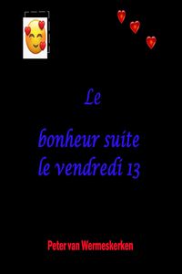 Produktbild: Le bonheur succ&egrave;de au vendredi 13