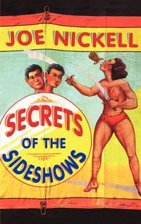 Produktbild: Nickell, J: Secrets of the Sideshows