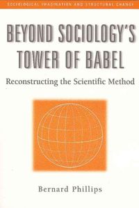 Produktbild: Beyond Sociology's Tower of Babel: Reconstructing the Scientific Method