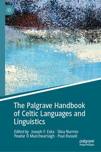 Produktbild: The Palgrave Handbook of Celtic Languages and Linguistics