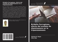 Produktbild: Bridelia Ferruginea, efecto del acetato de diaminazeno en la tripanosomosis