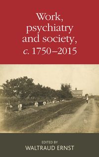Produktbild: Work, psychiatry and society, c. 1750-2015