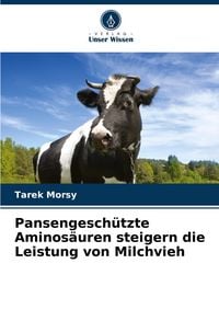 Produktbild: Pansengesch&uuml;tzte Aminos&auml;uren steigern die Leistung von Milchvieh