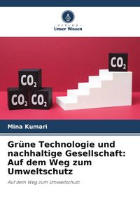 Produktbild: Gr&uuml;ne Technologie und nachhaltige Gesellschaft: Auf dem Weg zum Umweltschutz