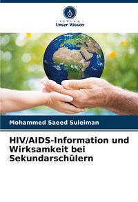 Produktbild: HIV/AIDS-Information und Wirksamkeit bei Sekundarsch&uuml;lern