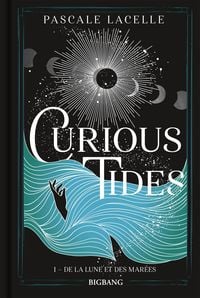 Produktbild: Curious Tides, T1 : De la Lune et des Mar&eacute;es