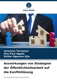 Produktbild: Auswirkungen von Strategien der &Ouml;ffentlichkeitsarbeit auf die Konfliktl&ouml;sung