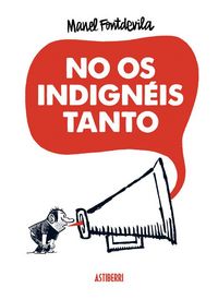 Produktbild: No os indign&eacute;is tanto
