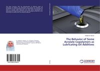 Produktbild: The Behavior of Some Acrylate Copolymers as Lubricating Oil Additives
