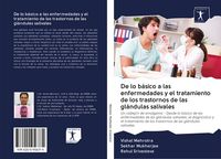 Produktbild: De lo b&aacute;sico a las enfermedades y el tratamiento de los trastornos de las gl&aacute;ndulas salivales