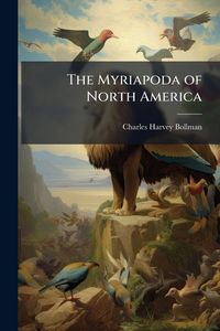 Produktbild: The Myriapoda of North America