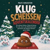 Produktbild: Klug schei&szlig;en Adventskalender: 24 schlaue Fakten, Zitate & Konter f&uuml;r alle, die in der Weihnachtszeit garantiert die kl&uuml;gste Antwort parat haben