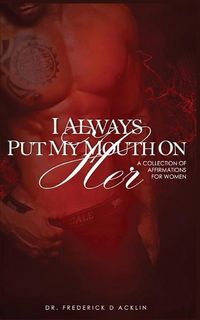 Produktbild: I Always Put My Mouth On Her