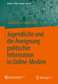 Produktbild: Jugendliche und die Aneignung politischer Information in Online-Medien
