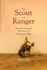 Produktbild: The Scout and Ranger Being the Personal Adventures of Corporal Pike