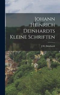 Produktbild: Johann Heinrich Deinhardts kleine Schriften