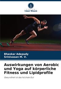 Produktbild: Auswirkungen von Aerobic und Yoga auf k&ouml;rperliche Fitness und Lipidprofile