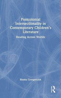 Produktbild: Postcolonial Intersectionality in Contemporary Children's Literature