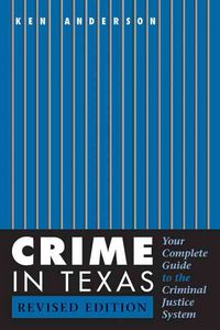 Produktbild: Crime in Texas: Your Complete Guide to the Criminal Justice System, Revised Edition