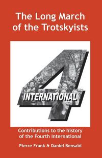 Produktbild: The Long March of the Trotskyists Contributions to the history of the Fourth International