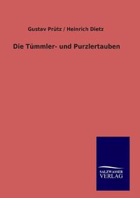 Bild vom Artikel Die Tümmler- und Purzlertauben vom Autor Gustav Prütz