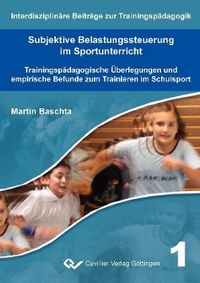 Produktbild: Baschta, M: Subjektive Belastungssteuerung im Sportunterrich