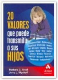 Produktbild: 20 valores que puede transmitir a sus hijos : responsabilidad, autodisciplina, amabilidad, creatividad, honestidad, altruismo, empat&iacute;a, respeto, justi