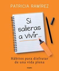 Produktbild: Si salieras a vivir-- : h&aacute;bitos para disfrutar de una vida plena