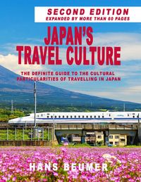 Produktbild: Japan's Travel Culture - Second Edition: The Definite Guide to the Cultural Particularities of Travelling in Japan