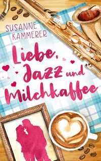 Produktbild: Liebe, Jazz & Milchkaffee