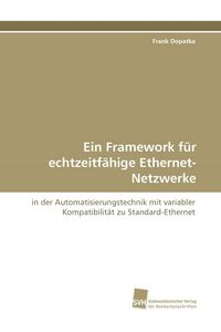 Produktbild: Ein Framework f&uuml;r echtzeitf&auml;hige Ethernet-Netzwerke
