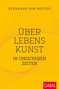 Produktbild: &Uuml;ber Lebenskunst in unsicheren Zeiten