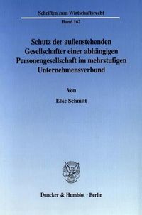 Produktbild: Schutz der au&szlig;enstehenden Gesellschafter einer abh&auml;ngigen Personengesellschaft im mehrstufigen Unternehmensverbund.