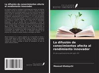 Produktbild: La difusi&oacute;n de conocimientos afecta al rendimiento innovador