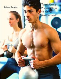 Produktbild: Scientifically Proven Ways to Grow Muscle Fast