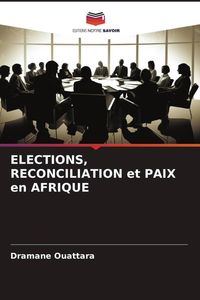 Produktbild: Elections, Reconciliation Et Paix En Afrique