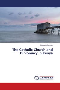 Produktbild: The Catholic Church and Diplomacy in Kenya