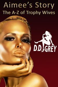 Produktbild: Aimee's Story (The A-Z of Trophy Wives, #1)