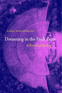 Produktbild: Dreaming in the Fault Zone: A Poetics of Healing