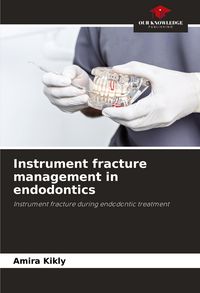 Produktbild: Instrument fracture management in endodontics