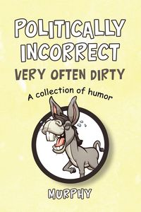 Produktbild: Politically Incorrect Very Often Dirty