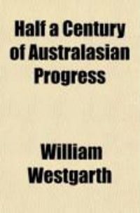 Produktbild: Half a Century of Australasian Progress; A Personal Retrospect